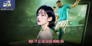 Đọc Tỷ Lệ Cá Cược Bóng Đá: Nền Tảng Quan Trọng Để Soi Kèo