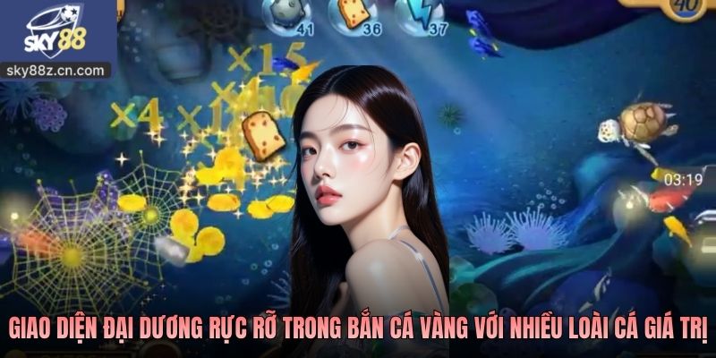 Giao diện đại dương rực rỡ trong game Bắn cá vàng với nhiều loài cá giá trị