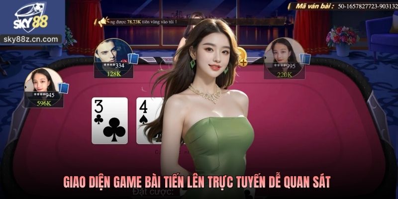 Giao diện game bài Tiến Lên trực tuyến dễ quan sát