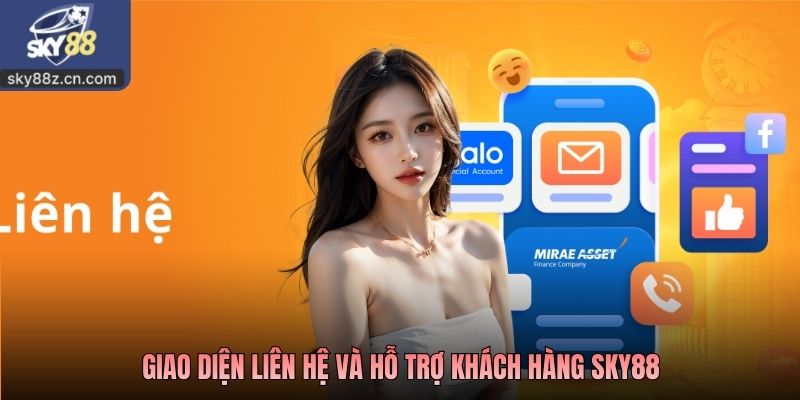 Giao diện liên hệ và hỗ trợ khách hàng SKY88