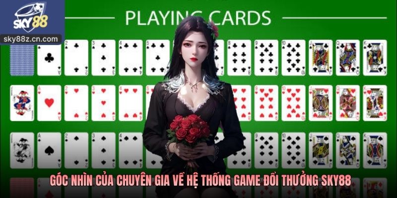 Góc nhìn của chuyên gia về hệ thống game đổi thưởng SKY88